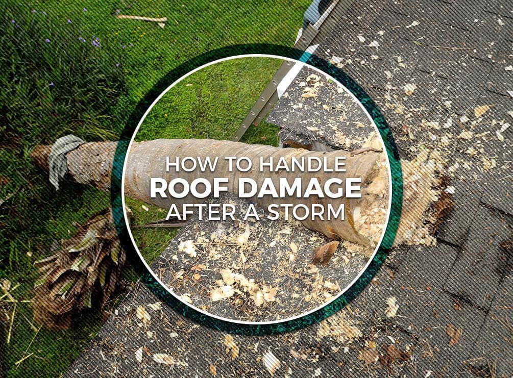 How To Handle Roof Damage After A Storm