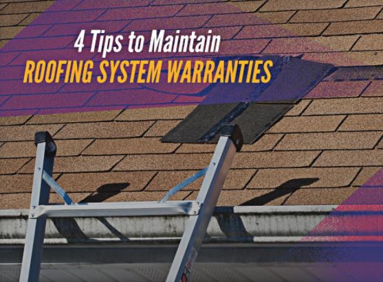 4 Tips to Maintain Roofing System Warranties